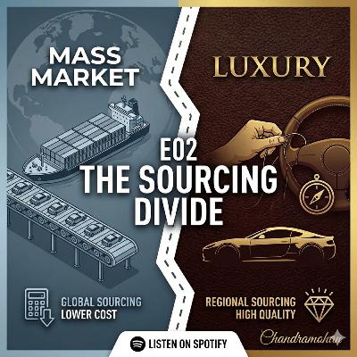 E02 Mass Market vs. Luxury: The Sourcing Divide E02 Mass Market vs. Luxury: The Sourcing Divide