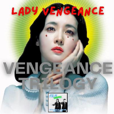 Lady Vengeance | S3 E11 | Part 3 of The Vengeance Trilogy ties all three together Lady Vengeance | S3 E11 | Part 3 of The Vengeance Trilogy ties all three together