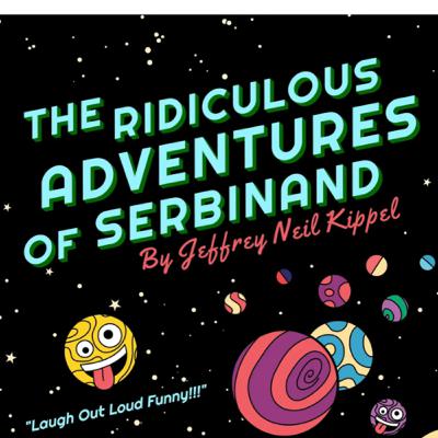 The Ridiculous Adventures of Serbinand The Ridiculous Adventures of Serbinand