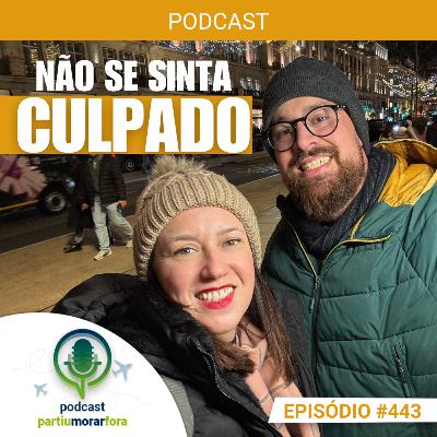 Não se sinta culpado pelas suas conquistas - Episódio - 443