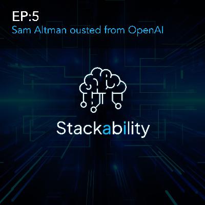 #5 OpenAI, Sam Altman ousting and Microsoft