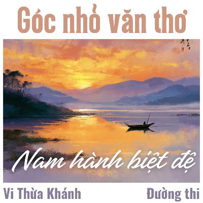 Nam hành biệt đệ [Thơ Đường] - Vi Thừa Khánh (韋承慶)