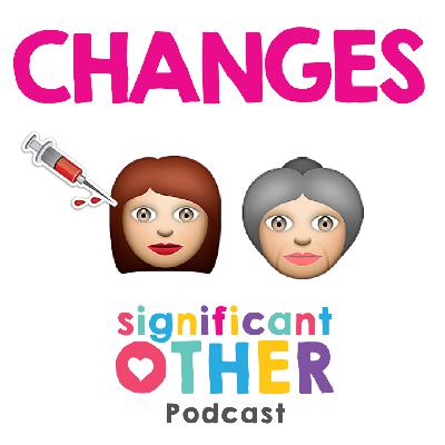 003- Changes- Significant Other Podcast