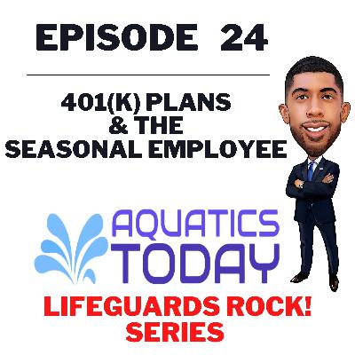 Episode 24 - 401(k) & The Seasonal Employee
