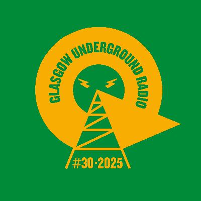 Glasgow Underground Radio EP134 with Kevin McKay - July Mix 2025