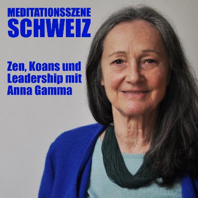 Zen, Koans und Leadership mit Anna Gamma