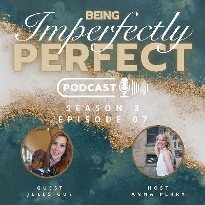 A Journey from Perfectionism to Mindfulness with Jules Guy