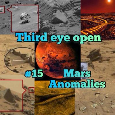 Third Eye Open #15 Mars Anomalies