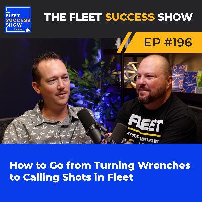 Episode 196: How to Go from Turning Wrenches to Calling Shots in Fleet