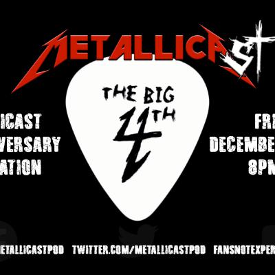 Metallicast LIVE #11: 4 Year Anniversary