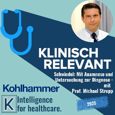 Schwindel: mit gezielter Anamnese und Untersuchung zur richtigen Diagnose - mit Prof. Michael Strupp
