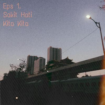 Sakit Hati kita kita Sakit Hati kita kita