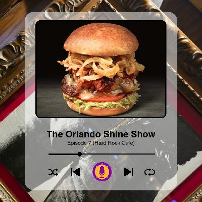The Orlando Shine Show - Episode 7 (The World Burger Tour at Hard Rock Cafe) The Orlando Shine Show - Episode 7 (The World Burger Tour at Hard Rock Cafe)