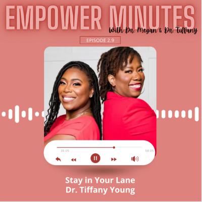Episode 2.9 Empower Minute: Stay In Your Lane