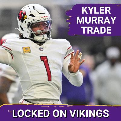 TRADE: Could Kyler Murray Be A Minnesota Vikings Target? TRADE: Could Kyler Murray Be A Minnesota Vikings Target?