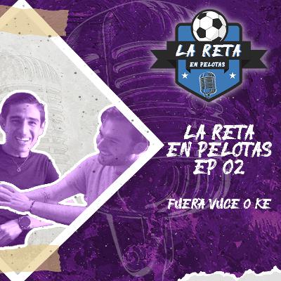 T4 E2 - La Reta en Pelotas: Fuera Vuce o Ke