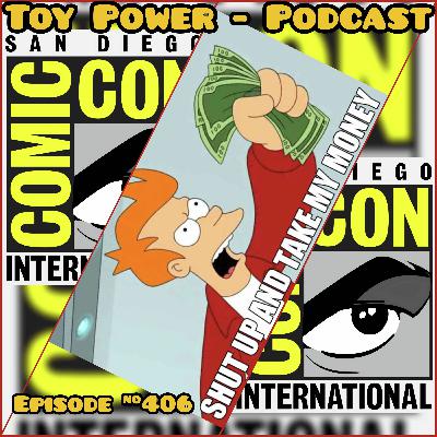 #406: SDCC 2025 - Shut Up & Take My Money!!