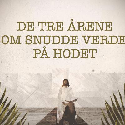 De Tre Årene Som Snudde Verden på Hodet