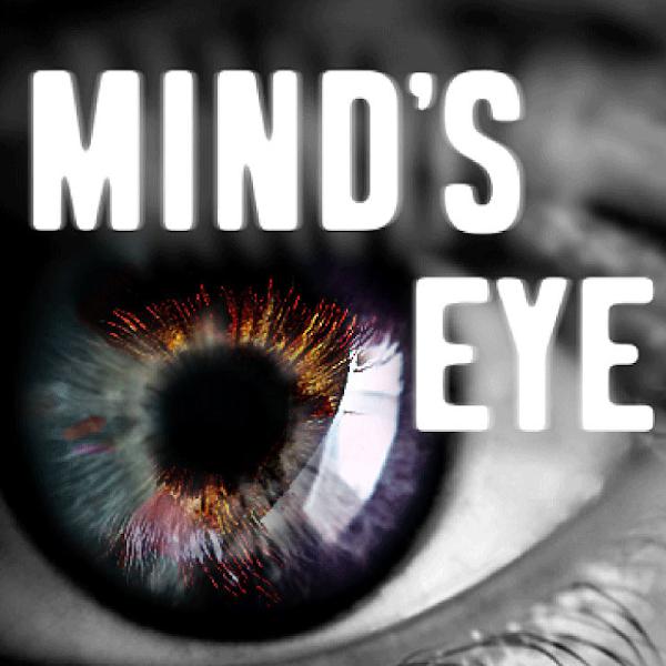 Introducing: Mind’s Eye Introducing: Mind’s Eye