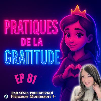 Gratitude en parentalité : 12 étapes pour changer sa vie et élever ses enfants avec amour et conscience