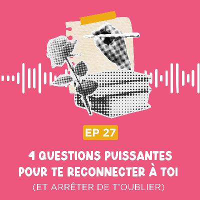 Journaling : 4 questions puissantes pour te reconnecter à toi (et arrêter de t’oublier)