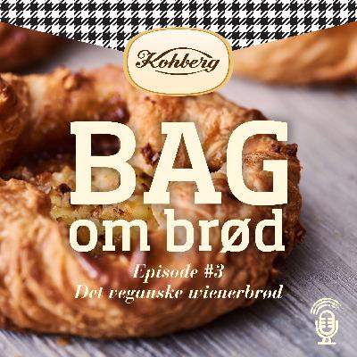 Episode #3 Det veganske wienerbrød