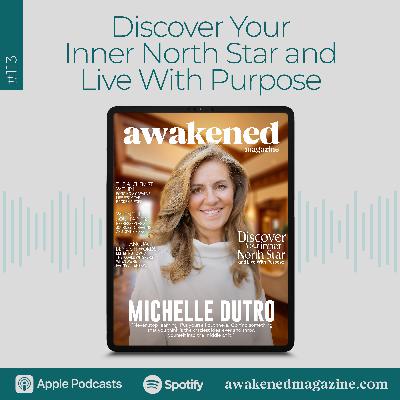 Discover Your Inner North Star and Live With Purpose – Michelle Dutro