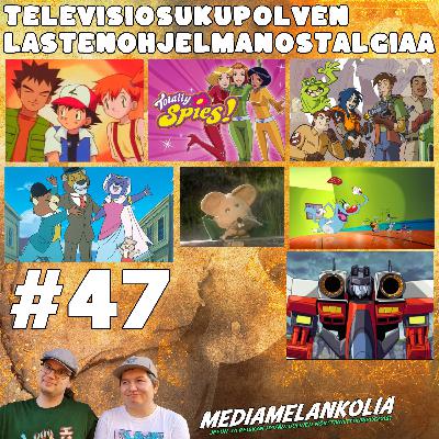 #47: Televisiosukupolven lastenohjelmanostalgiaa