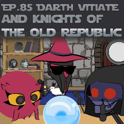 Scryer's Room Ep. 85: Darth Vitiate and the Knights of the Old Republic