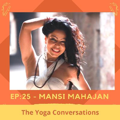 #25 - Mansi on Yoga beginners, lifestyle recommendations for looking young and the purpose of life