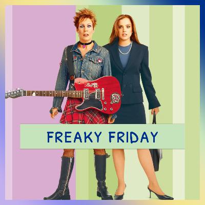 Épisode 57 - Freaky Friday