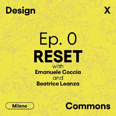 Ep. 0 - Reset, con Beatrice Leanza e Emanuele Coccia