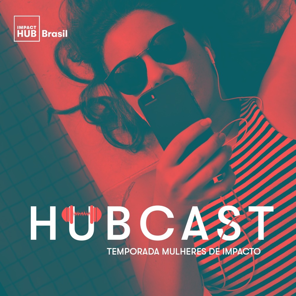 Hubcast | Nosso encontro de impacto