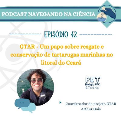 GTAR: um papo sobre resgate e conservação de tartarugas marinhas no litoral do Ceará