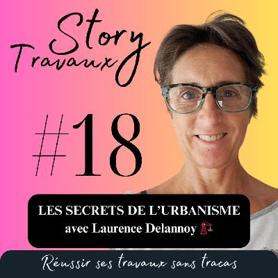 Les Secrets de l’Urbanisme : Rénover dans les Règles 🏗️ Laurence Delannoy