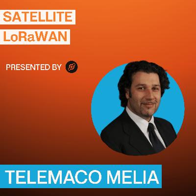 Filling The Connectivity Gaps - Satellite LoRaWAN with Telemaco Melia