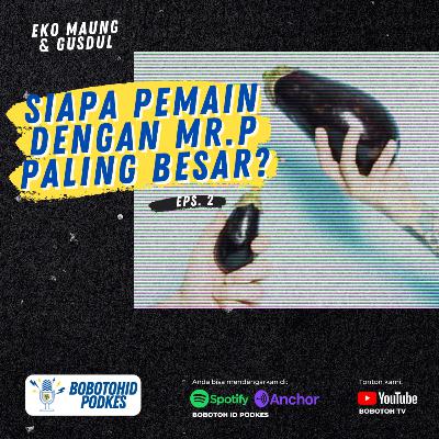 Siapa Pemain dengan Mr.P Paling Besar?