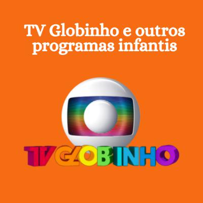 T0207 - TV Globinho e outros programas infantis T0207 - TV Globinho e outros programas infantis
