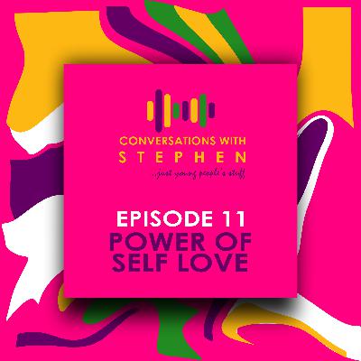 Episode 11: Power of Self Love by Blessing Bubu | Conversations With Stephen Episode 11: Power of Self Love by Blessing Bubu | Conversations With Stephen