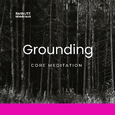 Grounding • core meditation