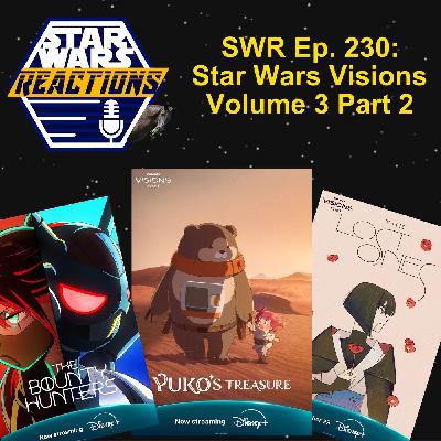 SWR Ep. 230: Star Wars Visions, Volume 3 Part 2