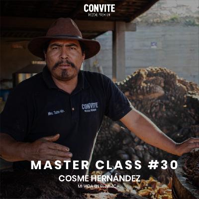 Master Class #30: "Mi vida en el mezcal"