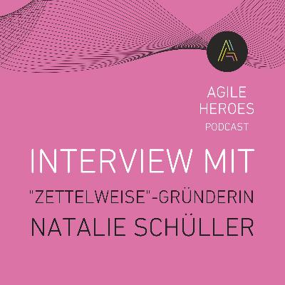 #014 - Natalie Schüller (Zettelweise) über ihr agiles Notizbuch 📚