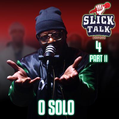GOODZ presents SLICK TALK 4 PART II | FEAT O SOLO