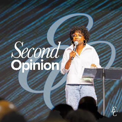 Second Opinion | Pastor Krystal Walker | Embassy City Church