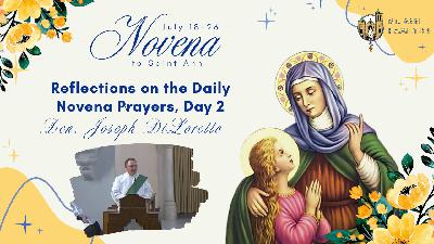 St. Ann Novena, Day 2 (2025): Dcn. Joseph DiLoretto