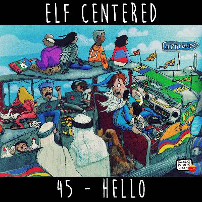 45 - Hello - Elf Centered