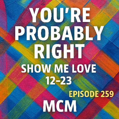 Show Me Love (Part 2: Points 12–23) Episode 259