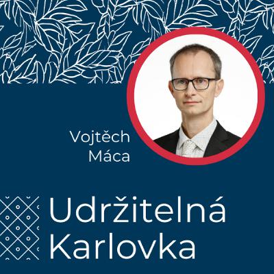 Udržitelná Karlovka #39: Vojtěch Máca
