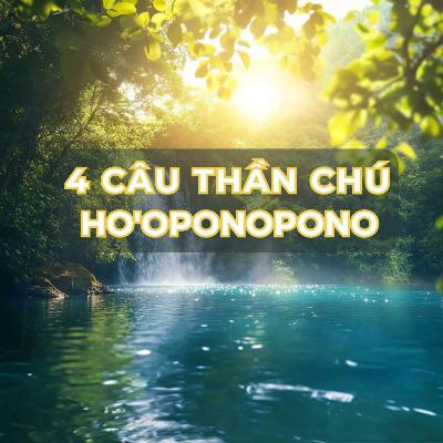 4 câu thần chú Hoʻoponopono | Giúp thư giãn, ngủ ngon, xoa dịu căng thẳng
